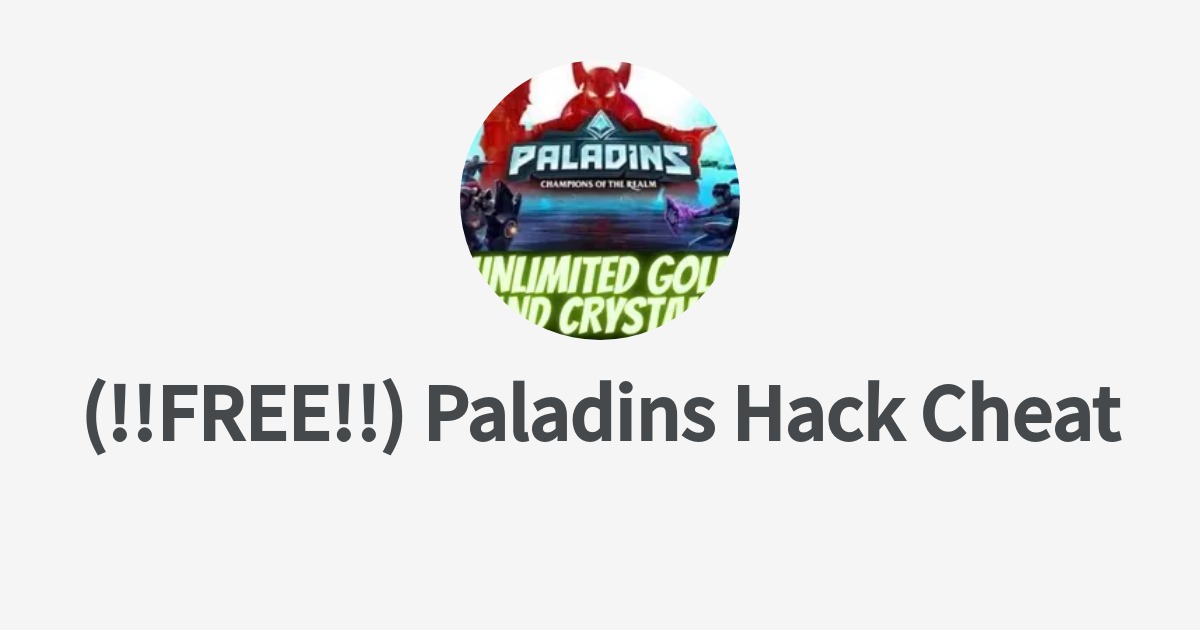 (!!FREE!!) Paladins Hack Cheats Unlimited Gold and Crystalsのプロフィール Wantedly