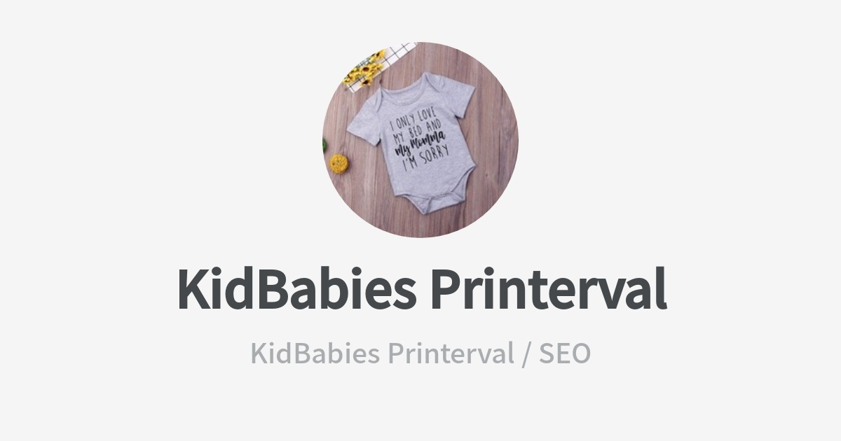 KidBabies Printervalのプロフィール Wantedly