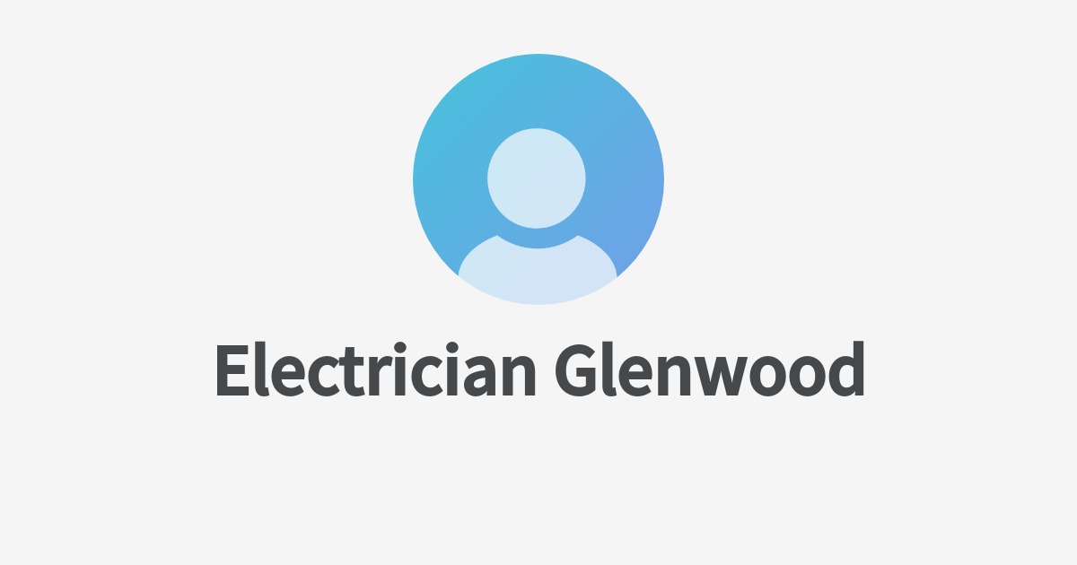 Electrician Glenwoodのプロフィール Wantedly